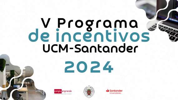 Abierta la convocatoria para inscribirse al V Programa de Incentivos UCM - Santander